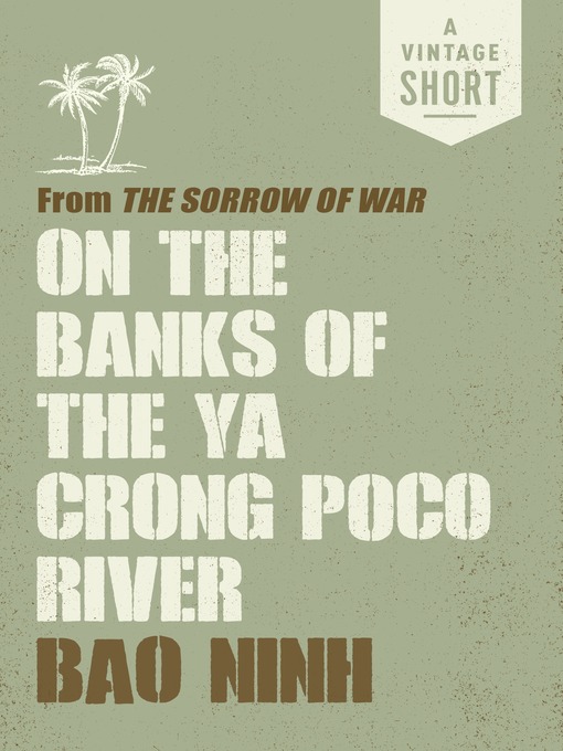 Title details for On the Banks of the Ya Crong Poco River by Bao Ninh - Available